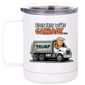 Donald Trump Rides In Truck Biden Says Were Garbage 12 oz Stainless Steel Tumbler Cup