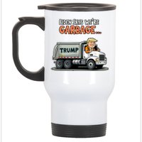 Donald Trump Rides In Truck Biden Says Were Garbage Stainless Steel Travel Mug