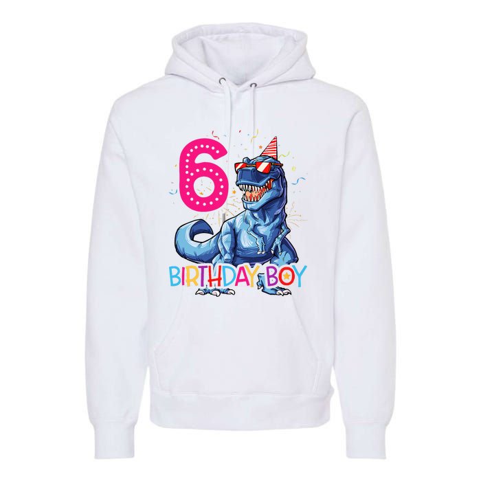 Dinosaur T Rex 6 Year Old 6th Birthday Premium Hoodie