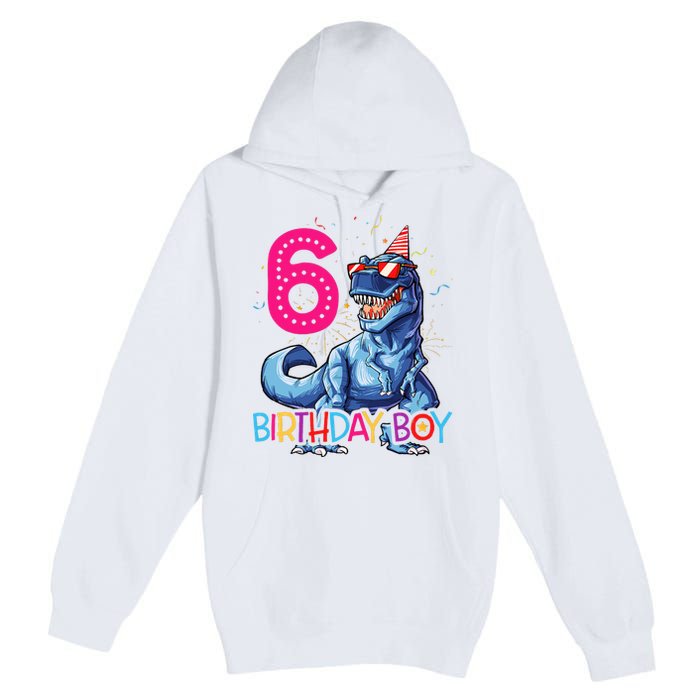 Dinosaur T Rex 6 Year Old 6th Birthday Premium Pullover Hoodie