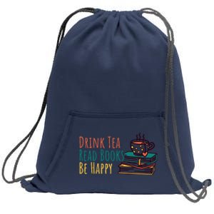 Drink Tea Read Books Be Happy Sweatshirt Cinch Pack Bag