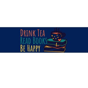 Drink Tea Read Books Be Happy Bumper Sticker