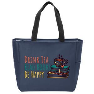 Drink Tea Read Books Be Happy Zip Tote Bag