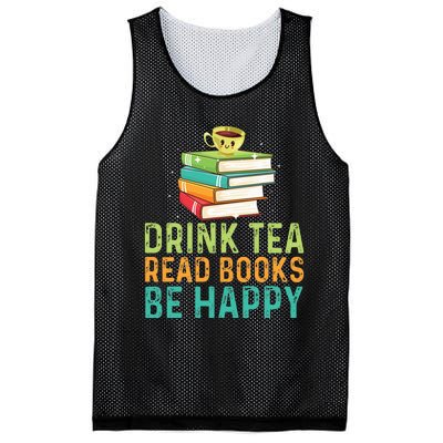 Drink Tea Read Books Be Happy Funny Book Lovers With Tea Mesh Reversible Basketball Jersey Tank