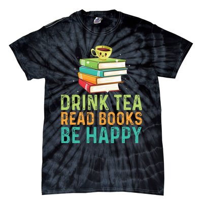 Drink Tea Read Books Be Happy Funny Book Lovers With Tea Tie-Dye T-Shirt