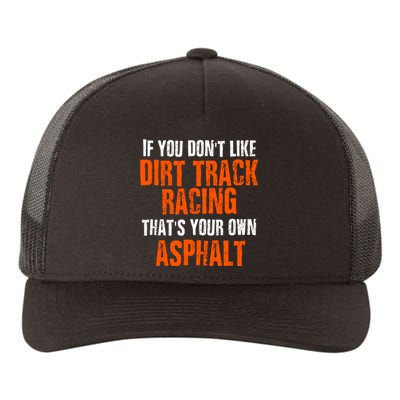 Dirt Track Racing Sprint Car Racing Quote Yupoong Adult 5-Panel Trucker Hat