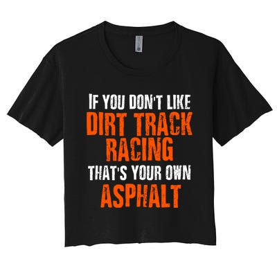 Dirt Track Racing Sprint Car Racing Quote Women's Crop Top Tee