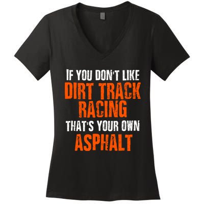 Dirt Track Racing Sprint Car Racing Quote Women's V-Neck T-Shirt