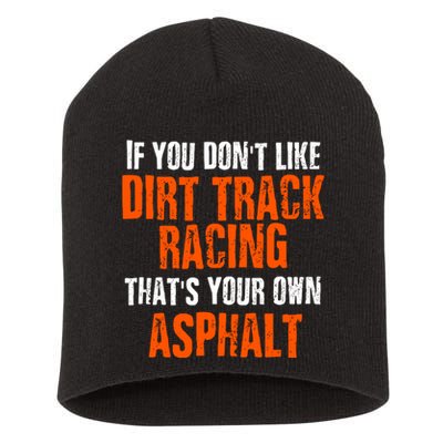 Dirt Track Racing Sprint Car Racing Quote Short Acrylic Beanie