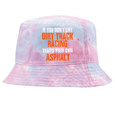 Dirt Track Racing Sprint Car Racing Quote Tie-Dyed Bucket Hat