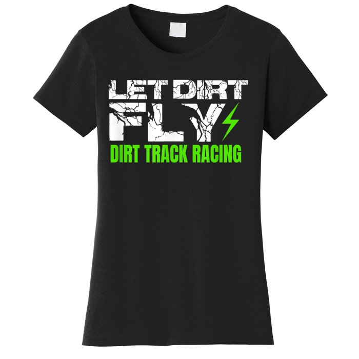 Dirt Track Racing Quotes Sprint Car Rally Dirt Bike Racing Women's T-Shirt