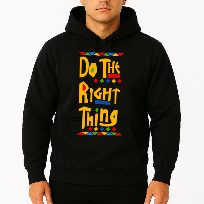 Do The Right Thing Hoodie