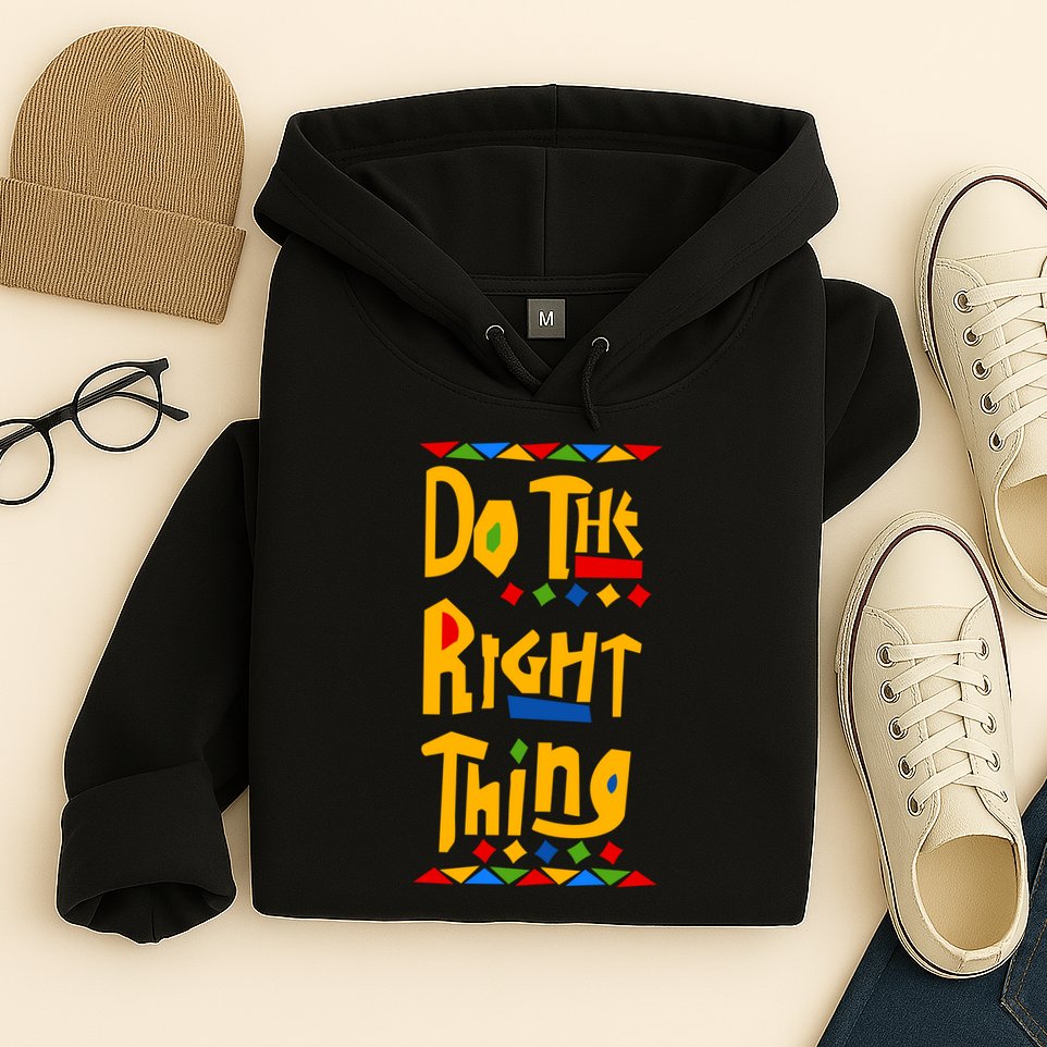 Do The Right Thing Hoodie