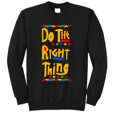 Do The Right Thing Sweatshirt