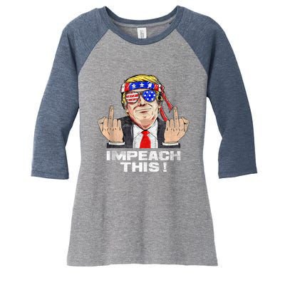 Donald Trump Run For President American Impeach This Pro Donald Trump Gifts Rep Women's Tri-Blend 3/4-Sleeve Raglan Shirt