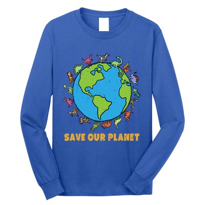 Dinosaurs T Rex Save Our Planet Awareness Earth Day Gift Long Sleeve Shirt