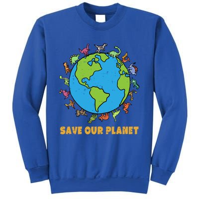 Dinosaurs T Rex Save Our Planet Awareness Earth Day Gift Sweatshirt