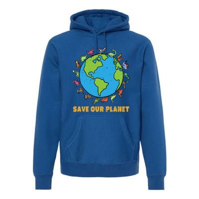 Dinosaurs T Rex Save Our Planet Awareness Earth Day Gift Premium Hoodie