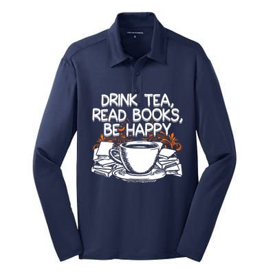 Drink Tea Read Books Be Happy Book Lover Silk Touch Performance Long Sleeve Polo