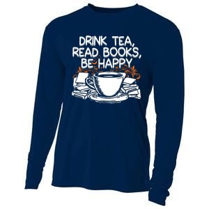 Drink Tea Read Books Be Happy Book Lover Cooling Performance Long Sleeve Crew