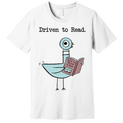Driven To Read Pigeon Library Reading Books Reader Funny Premium T-Shirt