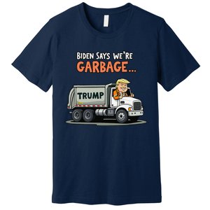 Donald Trump Rides In Garbage Truck Gift Premium T-Shirt