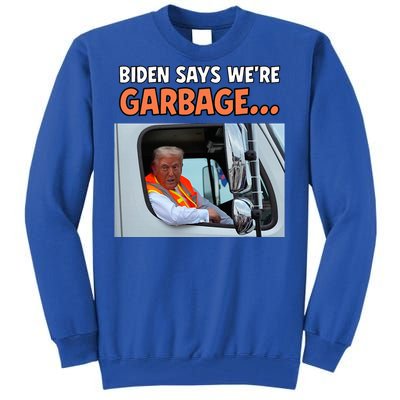 Donald Trump Rides In Garbage Truck Tall Sweatshirt