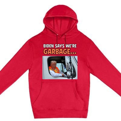 Donald Trump Rides In Garbage Truck Premium Pullover Hoodie