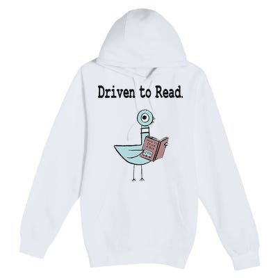 Driven To Read Pigeon Library Book Lover Premium Pullover Hoodie