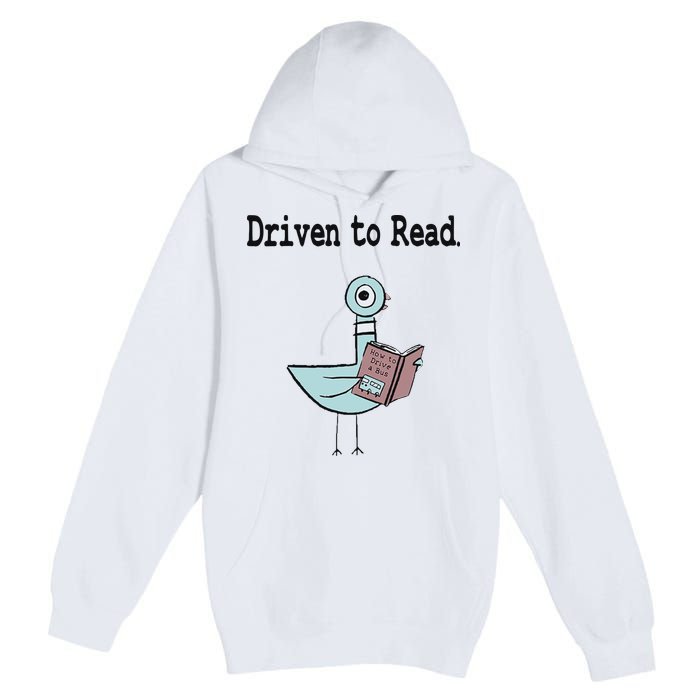 Driven To Read Pigeon Library Book Lover Premium Pullover Hoodie