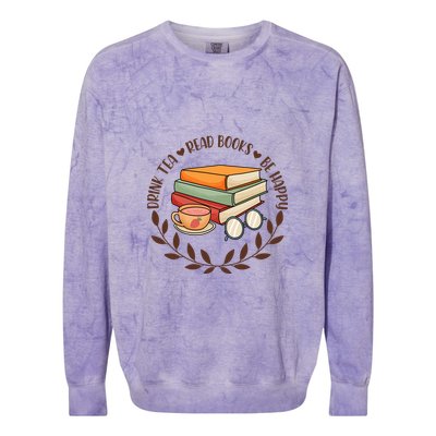 Drink Tea Read Books Be Happy Gift For Reading Books Colorblast Crewneck Sweatshirt