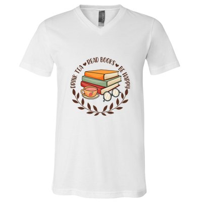 Drink Tea Read Books Be Happy Gift For Reading Books V-Neck T-Shirt
