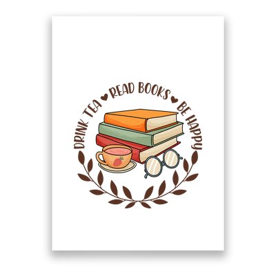 Drink Tea Read Books Be Happy Gift For Reading Books Poster