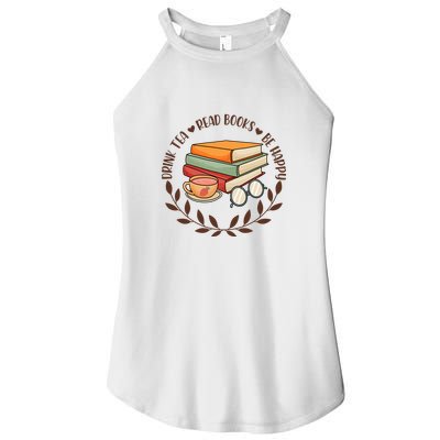 Drink Tea Read Books Be Happy Gift For Reading Books Women's Perfect Tri Rocker Tank