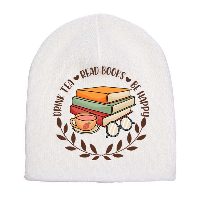 Drink Tea Read Books Be Happy Gift For Reading Books Short Acrylic Beanie