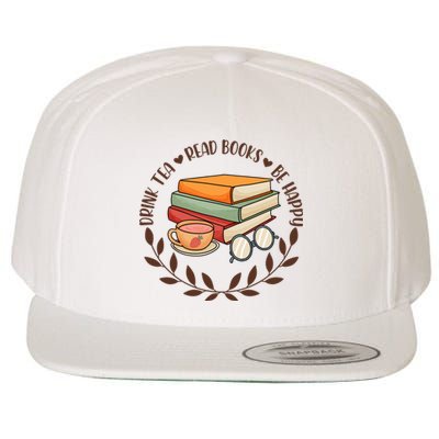 Drink Tea Read Books Be Happy Gift For Reading Books Wool Snapback Cap