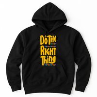 DO THE RIGHT THING Hoodie