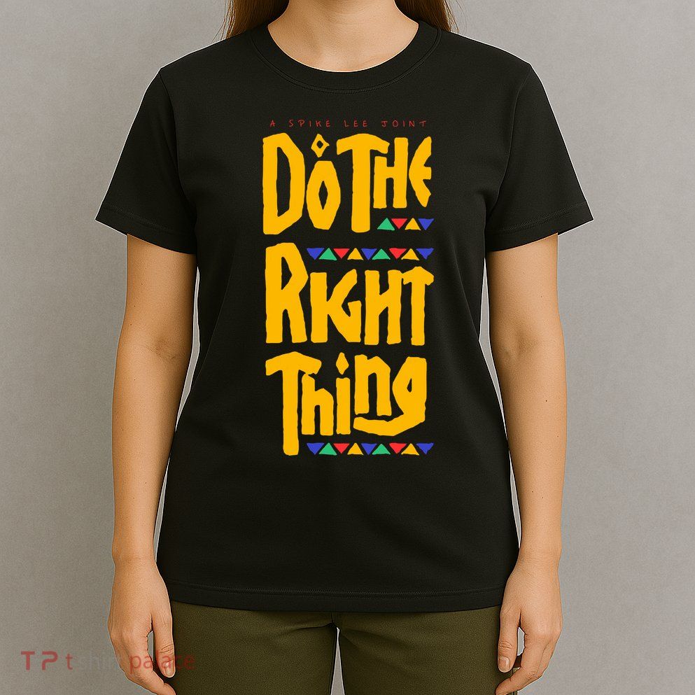 DO THE RIGHT THING T-Shirt