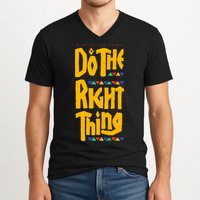 DO THE RIGHT THING V-Neck T-Shirt
