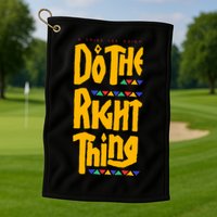 DO THE RIGHT THING Golf Towel