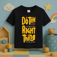 DO THE RIGHT THING Toddler T-Shirt