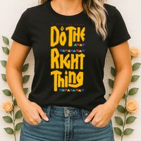 DO THE RIGHT THING Womens T-Shirt