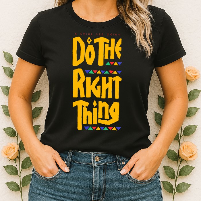 DO THE RIGHT THING Womens T-Shirt