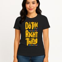 DO THE RIGHT THING Womens T-Shirt