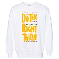 DO THE RIGHT THING Garment-Dyed Sweatshirt