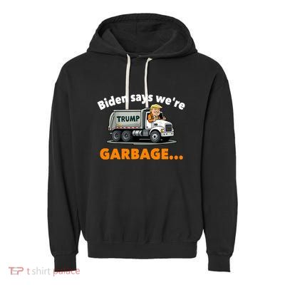 Donald Trump Rides A Garbage Truck Garment-Dyed Fleece Hoodie