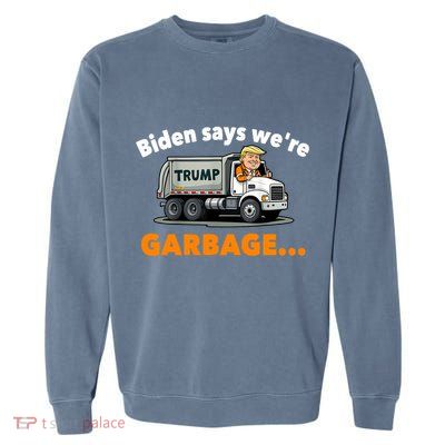 Donald Trump Rides A Garbage Truck Garment-Dyed Sweatshirt