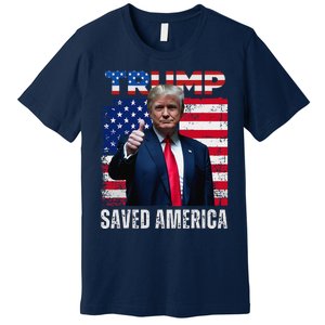 Donald Trump Saved America 47th President Inauguration Premium T-Shirt