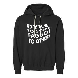 Dyke To Some Faggot To Others Garment-Dyed Fleece Hoodie