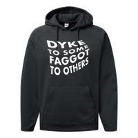 Dyke To Some Faggot To Others Performance Fleece Hoodie